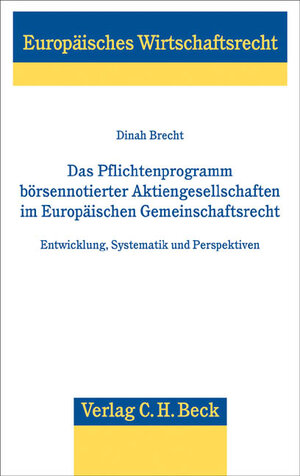 Buchcover Das Pflichtenprogramm börsennotierter Aktiengesellschaften im Europäischen Gemeinschaftsrecht | Dinah Brecht | EAN 9783406522208 | ISBN 3-406-52220-3 | ISBN 978-3-406-52220-8