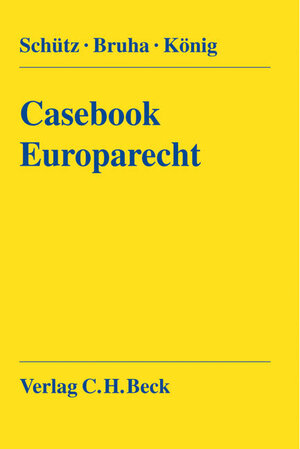 Buchcover Casebook Europarecht | Hans J Schütz | EAN 9783406522222 | ISBN 3-406-52222-X | ISBN 978-3-406-52222-2