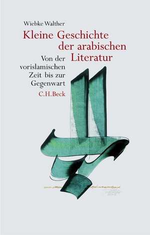 Buchcover Kleine Geschichte der arabischen Literatur | Wiebke Walther | EAN 9783406522437 | ISBN 3-406-52243-2 | ISBN 978-3-406-52243-7