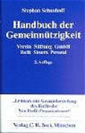 Handbuch der Gemeinnützigkeit: Verein, Stiftung, GmbH. Recht, Steuern, Personal