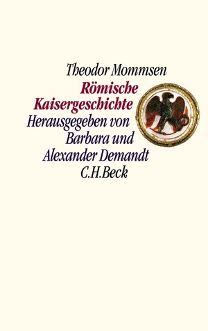 Buchcover Römische Kaisergeschichte | Theodor Mommsen | EAN 9783406527791 | ISBN 3-406-52779-5 | ISBN 978-3-406-52779-1