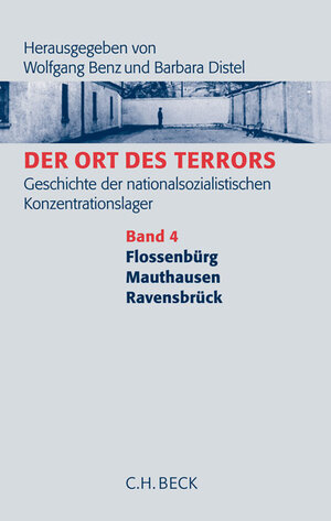 Buchcover Der Ort des Terrors / Der Ort des Terrors. Geschichte der nationalsozialistischen Konzentrationslager Bd. 4: Flossenbürg, Mauthausen, Ravensbrück  | EAN 9783406529641 | ISBN 3-406-52964-X | ISBN 978-3-406-52964-1