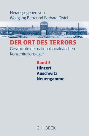 Buchcover Der Ort des Terrors. Geschichte der nationalsozialistischen Konzentrationslager Bd. 5: Hinzert, Auschwitz, Neuengamme  | EAN 9783406529658 | ISBN 3-406-52965-8 | ISBN 978-3-406-52965-8