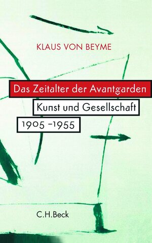 Buchcover Das Zeitalter der Avantgarden | Klaus von Beyme | EAN 9783406535079 | ISBN 3-406-53507-0 | ISBN 978-3-406-53507-9