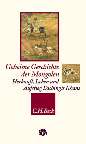 Buchcover Geheime Geschichte der Mongolen  | EAN 9783406535628 | ISBN 3-406-53562-3 | ISBN 978-3-406-53562-8