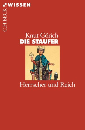 Buchcover Die Staufer | Knut Görich | EAN 9783406535932 | ISBN 3-406-53593-3 | ISBN 978-3-406-53593-2