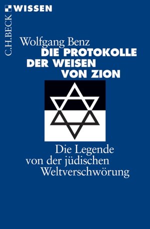 Buchcover Die Protokolle der Weisen von Zion | Wolfgang Benz | EAN 9783406536137 | ISBN 3-406-53613-1 | ISBN 978-3-406-53613-7