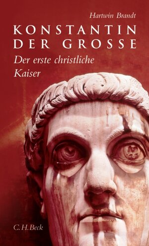 Buchcover Konstantin der Grosse | Hartwin Brandt | EAN 9783406540585 | ISBN 3-406-54058-9 | ISBN 978-3-406-54058-5