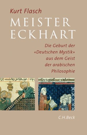 Meister Eckhart: Die Geburt der 'Deutschen Mystik' aus dem Geist der arabischen Philosophie