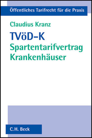 TVöD-K: Spartentarifvertrag Krankenhäuser: mit dem Recht der neuen Zusicherungstarifverträge