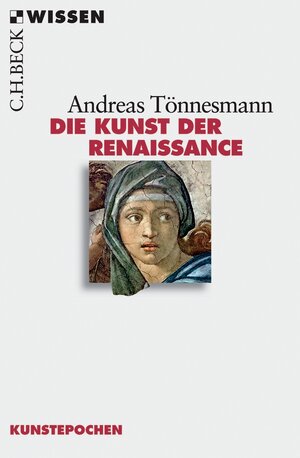 Buchcover Die Kunst der Renaissance | Andreas Tönnesmann | EAN 9783406546891 | ISBN 3-406-54689-7 | ISBN 978-3-406-54689-1