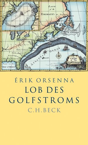 Buchcover Lob des Golfstroms | Érik Orsenna | EAN 9783406548291 | ISBN 3-406-54829-6 | ISBN 978-3-406-54829-1