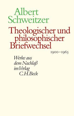 Buchcover Theologischer und philosophischer Briefwechsel 1900-1965 | Albert Schweitzer | EAN 9783406549007 | ISBN 3-406-54900-4 | ISBN 978-3-406-54900-7