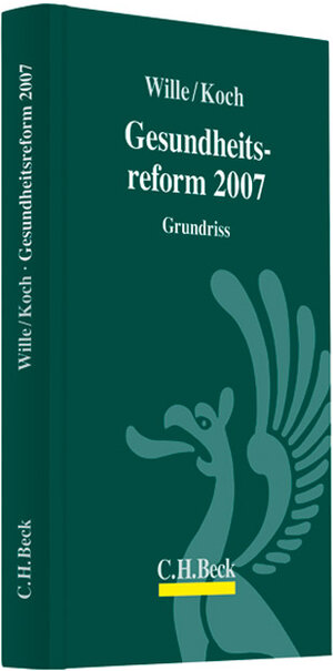 Buchcover Die Gesundheitsreform 2007 | Marion Wille | EAN 9783406557156 | ISBN 3-406-55715-5 | ISBN 978-3-406-55715-6