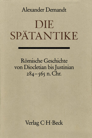 Buchcover Die Spätantike | Alexander Demandt | EAN 9783406559938 | ISBN 3-406-55993-X | ISBN 978-3-406-55993-8