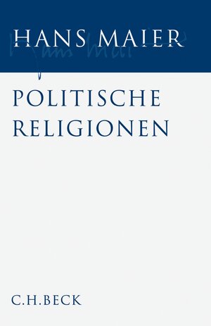 Buchcover Gesammelte Schriften Bd. II: Politische Religionen | Hans Maier | EAN 9783406562167 | ISBN 3-406-56216-7 | ISBN 978-3-406-56216-7