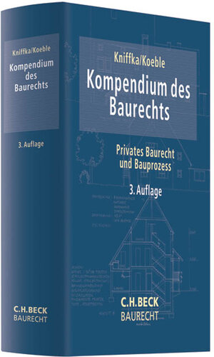 Buchcover Kompendium des Baurechts | Rolf Kniffka | EAN 9783406563089 | ISBN 3-406-56308-2 | ISBN 978-3-406-56308-9
