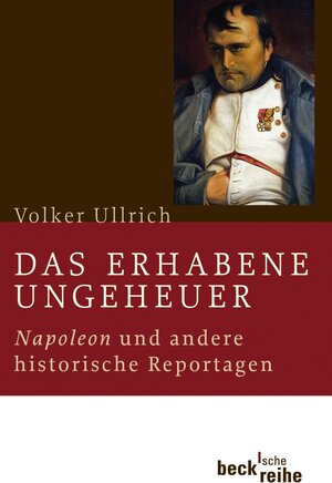 Buchcover Das erhabene Ungeheuer | Volker Ullrich | EAN 9783406568206 | ISBN 3-406-56820-3 | ISBN 978-3-406-56820-6