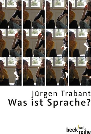 Buchcover Was ist Sprache? | Jürgen Trabant | EAN 9783406568329 | ISBN 3-406-56832-7 | ISBN 978-3-406-56832-9