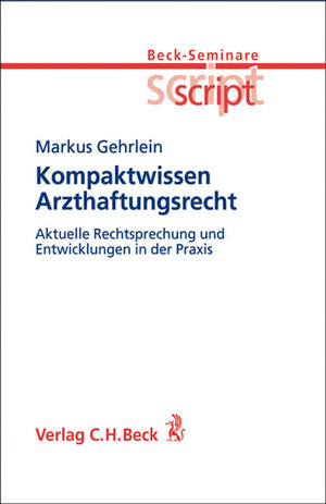 Buchcover Kompaktwissen Arzthaftungsrecht | Markus Gehrlein | EAN 9783406568565 | ISBN 3-406-56856-4 | ISBN 978-3-406-56856-5