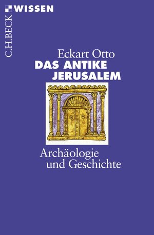 Buchcover Das antike Jerusalem | Eckart Otto | EAN 9783406568817 | ISBN 3-406-56881-5 | ISBN 978-3-406-56881-7