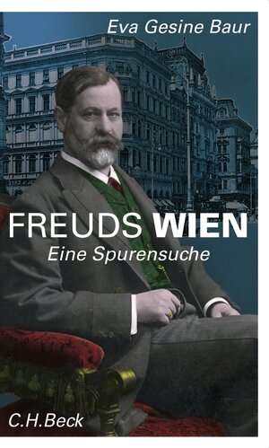Buchcover Freuds Wien | Eva Gesine Baur | EAN 9783406570650 | ISBN 3-406-57065-8 | ISBN 978-3-406-57065-0