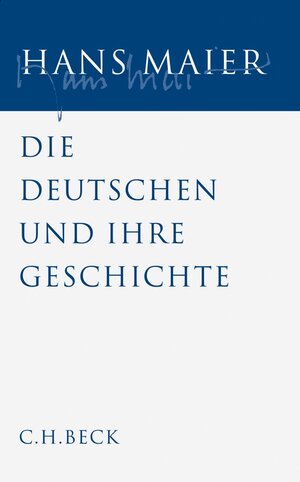 Buchcover Gesammelte Schriften Bd. V: Die Deutschen und ihre Geschichte | Hans Maier | EAN 9783406571589 | ISBN 3-406-57158-1 | ISBN 978-3-406-57158-9