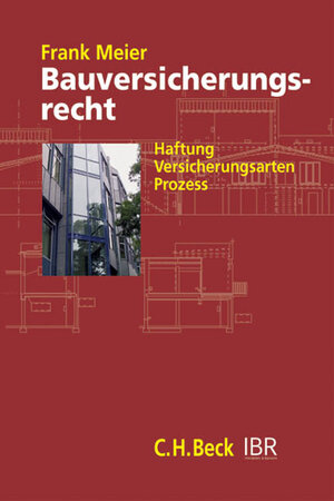 Buchcover Bauversicherungsrecht | Frank Meier | EAN 9783406581052 | ISBN 3-406-58105-6 | ISBN 978-3-406-58105-2