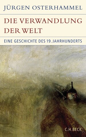 Buchcover Die Verwandlung der Welt | Jürgen Osterhammel | EAN 9783406582837 | ISBN 3-406-58283-4 | ISBN 978-3-406-58283-7