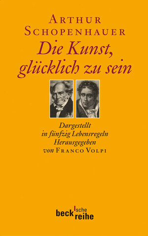 Buchcover Die Kunst, glücklich zu sein | Arthur Schopenhauer | EAN 9783406585906 | ISBN 3-406-58590-6 | ISBN 978-3-406-58590-6