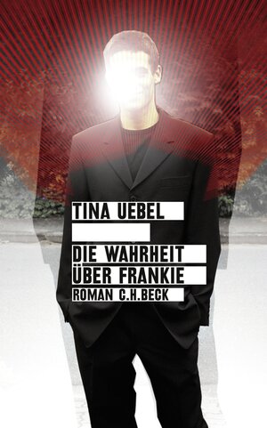 Buchcover Die Wahrheit über Frankie | Tina Uebel | EAN 9783406590733 | ISBN 3-406-59073-X | ISBN 978-3-406-59073-3