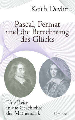 Buchcover Pascal, Fermat und die Berechnung des Glücks | Keith Devlin | EAN 9783406590993 | ISBN 3-406-59099-3 | ISBN 978-3-406-59099-3