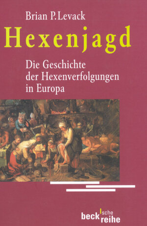 Hexenjagd: Die Geschichte der Hexenverfolgung in Europa: Die Geschichte der Hexenverfolgungen in Europa