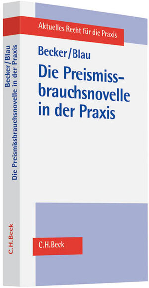 Buchcover Die Preismissbrauchsnovelle in der Praxis | Carsten Becker | EAN 9783406600524 | ISBN 3-406-60052-2 | ISBN 978-3-406-60052-4