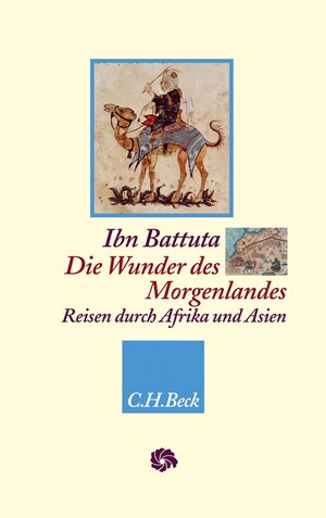 Buchcover Die Wunder des Morgenlandes | Ibn Battuta | EAN 9783406600685 | ISBN 3-406-60068-9 | ISBN 978-3-406-60068-5