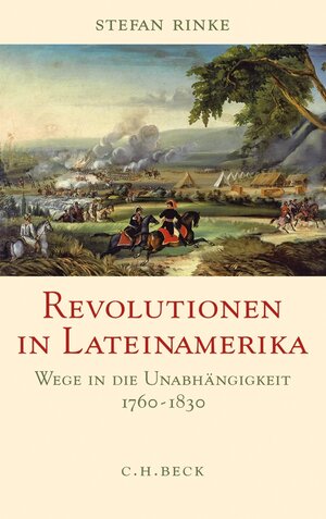 Buchcover Revolutionen in Lateinamerika | Stefan Rinke | EAN 9783406601422 | ISBN 3-406-60142-1 | ISBN 978-3-406-60142-2