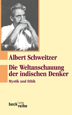 Buchcover Die Weltanschauung der indischen Denker | Albert Schweitzer | EAN 9783406601781 | ISBN 3-406-60178-2 | ISBN 978-3-406-60178-1