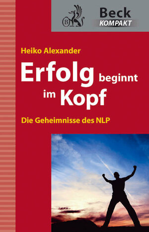 Buchcover Erfolg beginnt im Kopf | Heiko Alexander | EAN 9783406602627 | ISBN 3-406-60262-2 | ISBN 978-3-406-60262-7