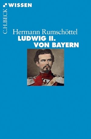 Buchcover Ludwig II. von Bayern | Hermann Rumschöttel | EAN 9783406612176 | ISBN 3-406-61217-2 | ISBN 978-3-406-61217-6