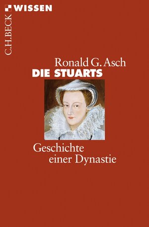 Buchcover Die Stuarts | Ronald G. Asch | EAN 9783406612305 | ISBN 3-406-61230-X | ISBN 978-3-406-61230-5