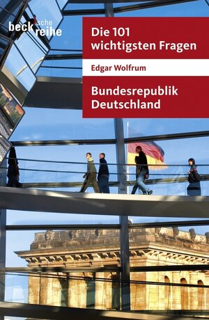 Buchcover Die 101 wichtigsten Fragen - Bundesrepublik Deutschland | Edgar Wolfrum | EAN 9783406615665 | ISBN 3-406-61566-X | ISBN 978-3-406-61566-5