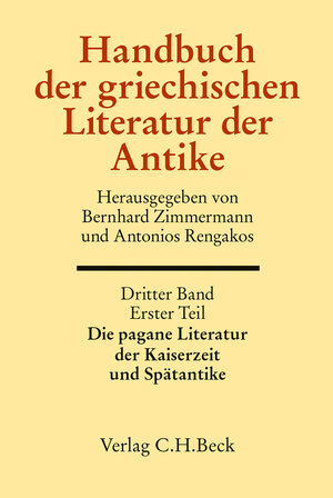 Buchcover Handbuch der griechischen Literatur der Antike Bd. 3/1. Tl.: Die pagane Literatur der Kaiserzeit und Spätantike  | EAN 9783406618192 | ISBN 3-406-61819-7 | ISBN 978-3-406-61819-2