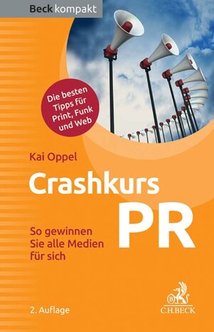 Buchcover Crashkurs PR | Kai Oppel | EAN 9783406620171 | ISBN 3-406-62017-5 | ISBN 978-3-406-62017-1