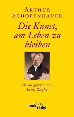 Buchcover Die Kunst, am Leben zu bleiben | Arthur Schopenhauer | EAN 9783406621130 | ISBN 3-406-62113-9 | ISBN 978-3-406-62113-0