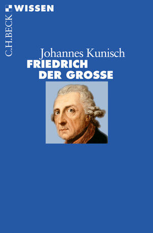 Buchcover Friedrich der Große | Johannes Kunisch | EAN 9783406621413 | ISBN 3-406-62141-4 | ISBN 978-3-406-62141-3