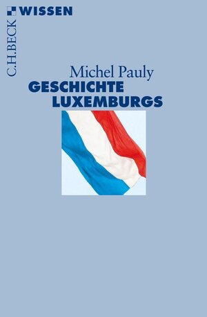 Buchcover Geschichte Luxemburgs | Michel Pauly | EAN 9783406622267 | ISBN 3-406-62226-7 | ISBN 978-3-406-62226-7