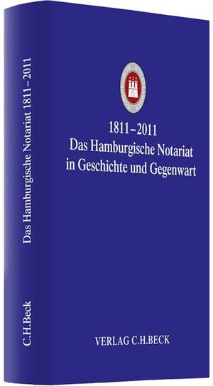 Buchcover 1811-2011 Das Hamburgische Notariat in Geschichte und Gegenwart  | EAN 9783406623943 | ISBN 3-406-62394-8 | ISBN 978-3-406-62394-3