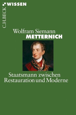Buchcover Metternich | Wolfram Siemann | EAN 9783406627378 | ISBN 3-406-62737-4 | ISBN 978-3-406-62737-8