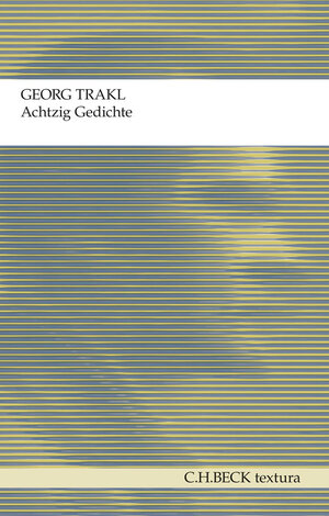 Buchcover Achtzig Gedichte | Georg Trakl | EAN 9783406627750 | ISBN 3-406-62775-7 | ISBN 978-3-406-62775-0