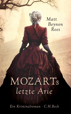 Buchcover Mozarts letzte Arie | Matt Beynon Rees | EAN 9783406629945 | ISBN 3-406-62994-6 | ISBN 978-3-406-62994-5